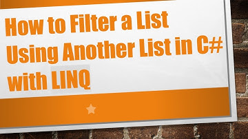 How to Filter a List Using Another List in C#  with LINQ