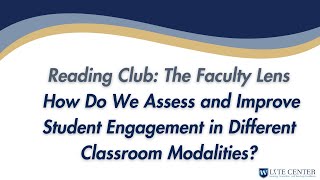 Reading Club: How Do We Assess and Improve Student Engagement in Different Classroom Modalities?
