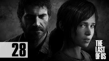 The Last Of Us - Walkthrough - Part 28 - A Frustrating Battle