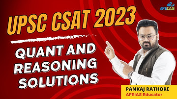 UPSC CSAT 2023 | REASONING AND QUANTS CORRECT SOLUTIONS | CIVIL SERVICES PRELIMS | AFE IAS