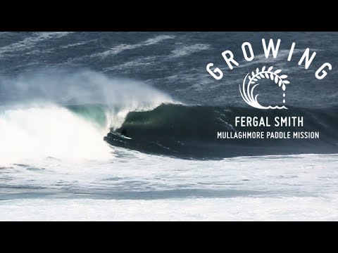 Fergal Smith – Mullaghmore Paddle Mission | Growing – Episode 22