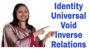 Concept of IDENTITY, UNIVERSAL,VOID and INVERSE RELATIONS