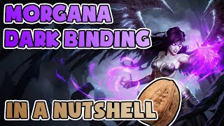 Morgana's Dark Binding in a Nutshell