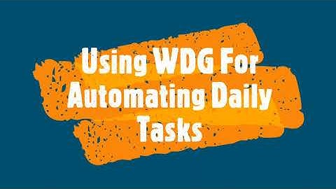 Using WDG Automation for automating daily tasks