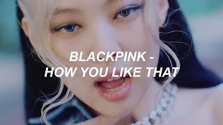 BLACKPINK - 'How You Like That' Easy Lyrics