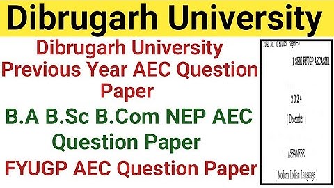 Dibrugarh University Previous Year AEC Question Paper|| B.A B.Sc B.Com AEC Paper|| FYUGP AEC Paper