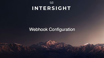 Cisco Intersight Webhook Configuration