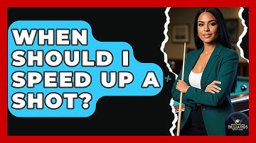 When Should I Speed Up A Shot? - Billiards Hustlers