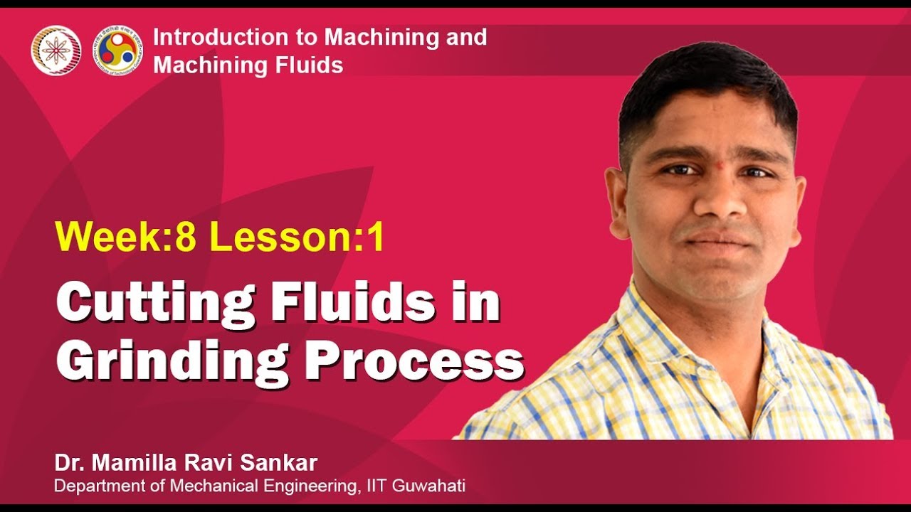 Lec 24:Cutting fluids in Grinding Process