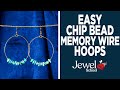 Chip Bead Memory Wire Hoops for Beginners | Jewelry 101