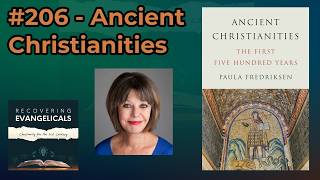#206 - Paula Fredriksen - Ancient Christianities