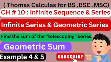 Example 4 & 5 (10.2) || CH # 10 || Infinite Sequences and Series || Thomas calculus