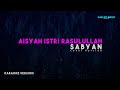 Sabyan – Aisyah Istri Rasulullah (Karaoke Version)
