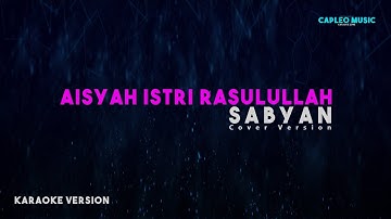 Sabyan – Aisyah Istri Rasulullah (Karaoke Version)