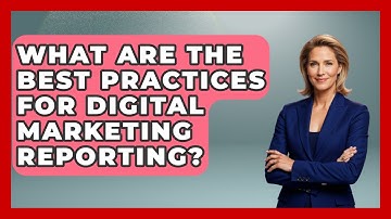 What Are The Best Practices For Digital Marketing Reporting? - Marketing and Advertising Guru