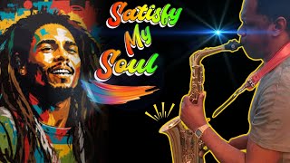 Bob Marley | Satisfy My Soul Saxophone Cover