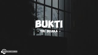 Tri Suaka - Bukti (Lyrics) | Live Session