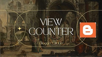 Add View Counter to Blogger in Every Blog Posts