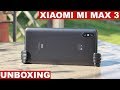 Xiaomi Mi Max 3 Unboxing