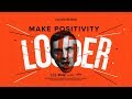 MAKE POSITIVITY LOUDER | A Gary Vaynerchuk Original