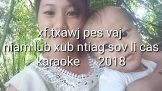 Vignette de la vidéo "xf.txawj pes vaj niam lub xub ntiag sov li cas karaoke"
