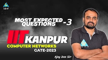 Most Expected Questions -3 | IIT Kanpur | Computer Networks | GATE 2023 | By Ajay das sir