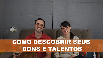 Como descobrir os meus dons e talentos?