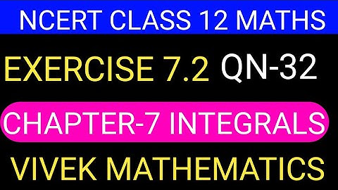 Ncert Exercise-7.2 Solution Of Question Number 32 Class12 Maths Integrals Ch-7 @vivekmathematics122