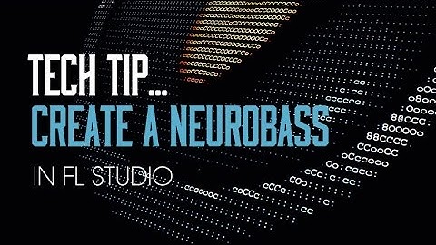 Creating a Neurobass FL Studio with SeamlessR - SA Tech Tips