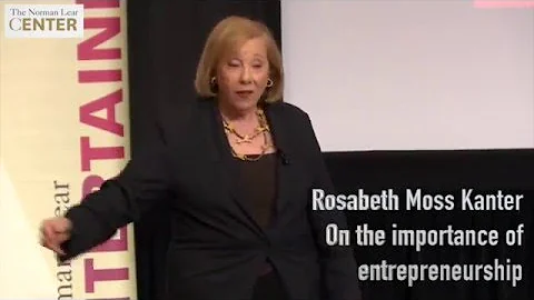 Rosabeth Moss Kanter on Entrepreneurship