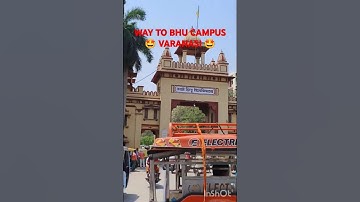 WAY TO BHU🤩#campus #bhu #varanasi #kashi #banarashinduuniversity #shorts #viralvideo #vlog #bhojpuri
