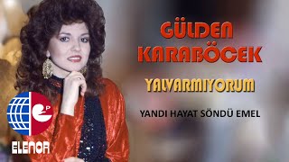 Gülden Karaböcek - Yandı Hayat Söndü Emel Resimi