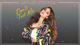 Video thumbnail of "Skylar Stecker - Don't Test Me [Official Audio]"