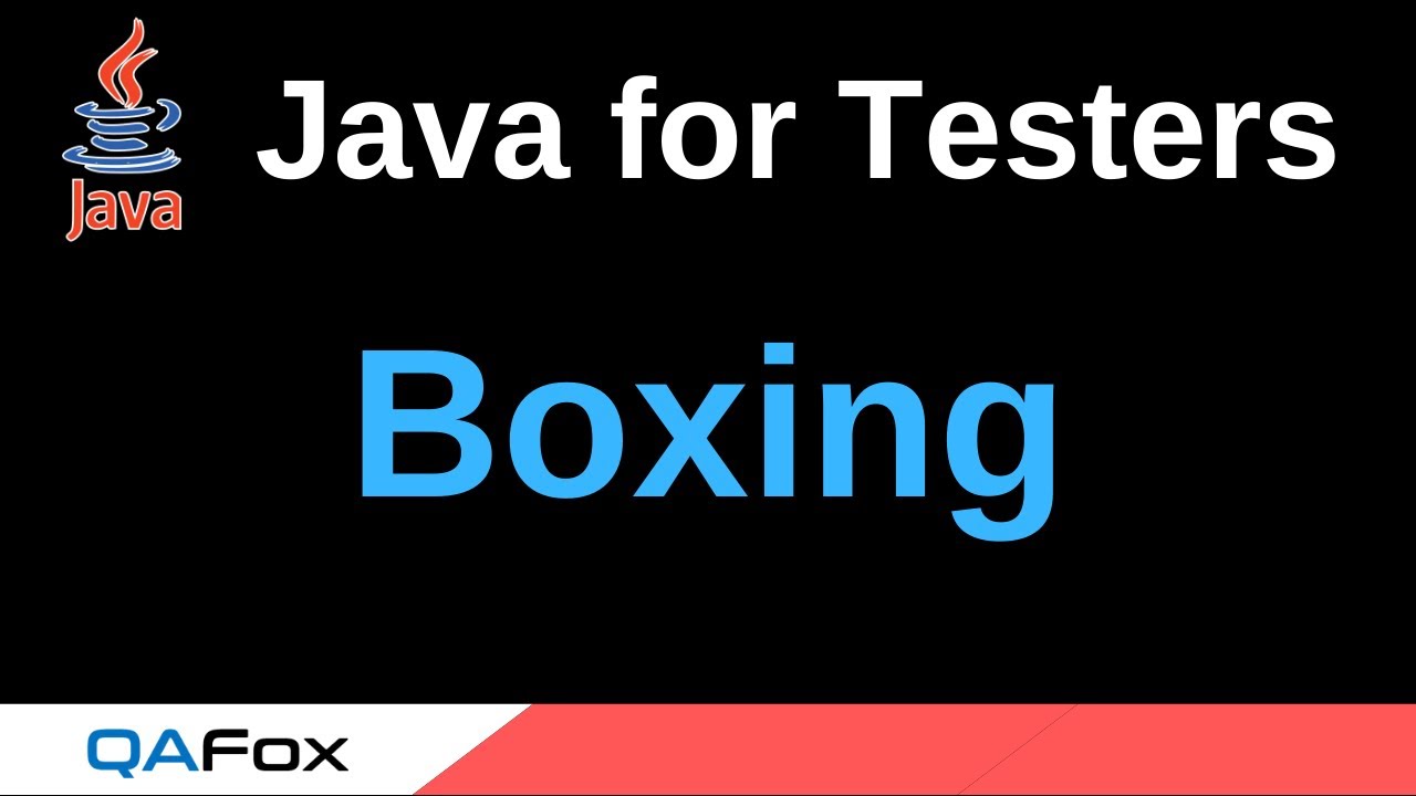 Java for Testers - Part 135 - Boxing - YouTube
