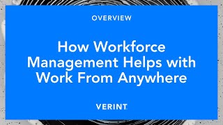 How Workforce Management Helps with Work from Anywhere