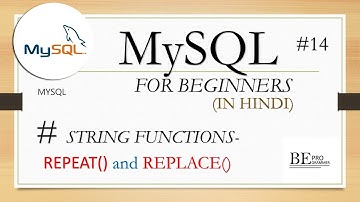 # 14 REPEAT() & REPLACE() || MySQL in hindi || BE PROGRAMMER