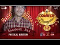 Comedy Champion season 2_ physical Audition/Sandesh Rai