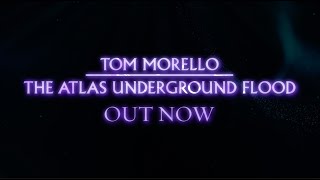 Tom Morello - The Atlas Underground Flood (Out Now)