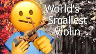 (FULL)World's Smallest Violin[Emoji]
