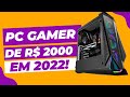COMO MONTAR UM PC GAMER DE R$ 2000 EM 2022
