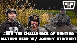 The Challenges of Hunting Mature Deer w/ Johnny Stewart | HUNTR Podcast #117