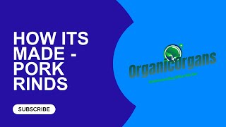 How its made - Pork Rinds