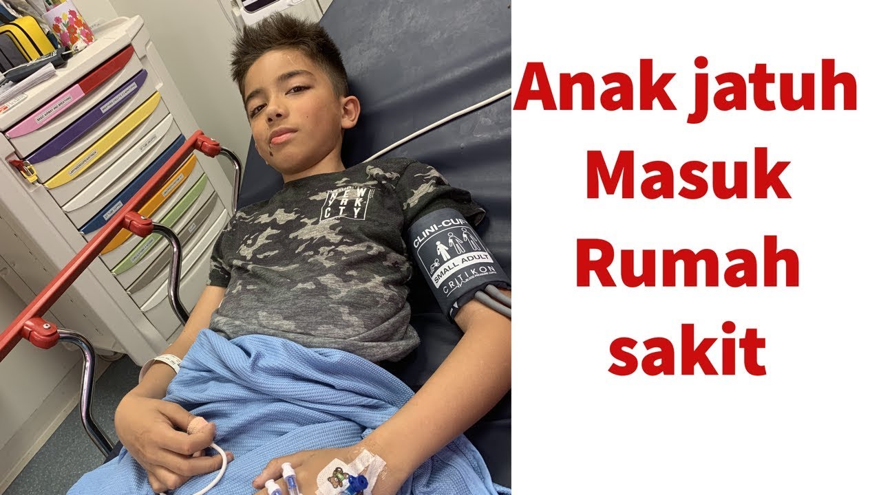 Kenapa Anak ku jatuh dan masuk Rumah sakit?