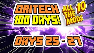 EP 9 - ORITECH 100 DAYS! The Making of Days 25 - 27! Minecraft All The Mods 10! ATM10!