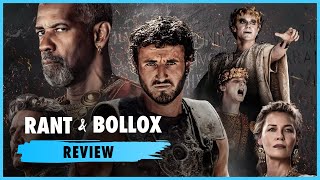 Gladiator 2 - Rant & Bollox Review