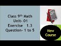Exercise #1.3(Question #1 to 5) solution class 9th math New book