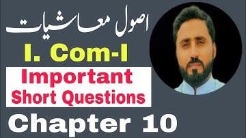 Principles of Economics Important Short Questions Chapter 10 class I. Com part 1
