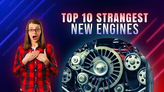Top 10 STRANGEST New Engines