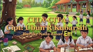 Karoke Lagu Cita-cita (Kawih Sunda Murangkalih_Cip. Ubun R Kubarsih) nada asli (Em)