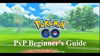 BEGINNER'S GUIDE TO PVP IN POKEMON GO | Part 1: Knowledge